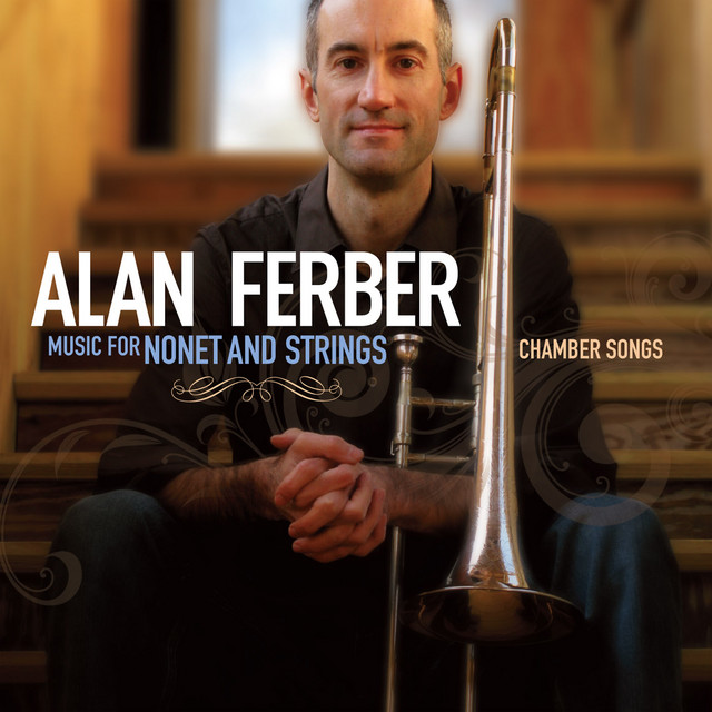 <strong>Alan Ferber: Music for Nonet and Strings - Chamber Songs</strong><br>
<em>Sunnyside Records</em>