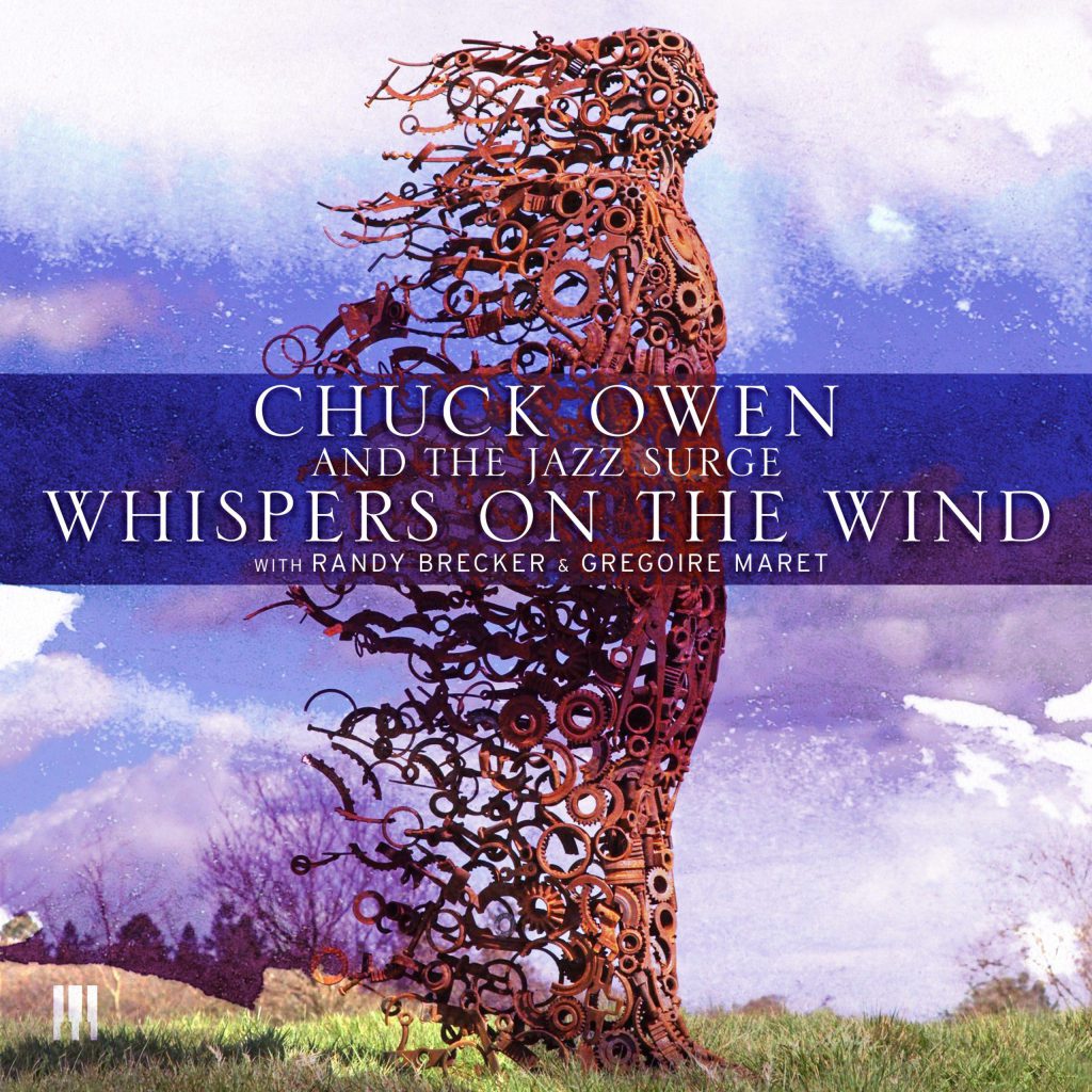 <strong>Chuck Owen &amp; The Jazz Surge: Whispers On the Wind</strong><br>
<em>MAMA Records</em>
