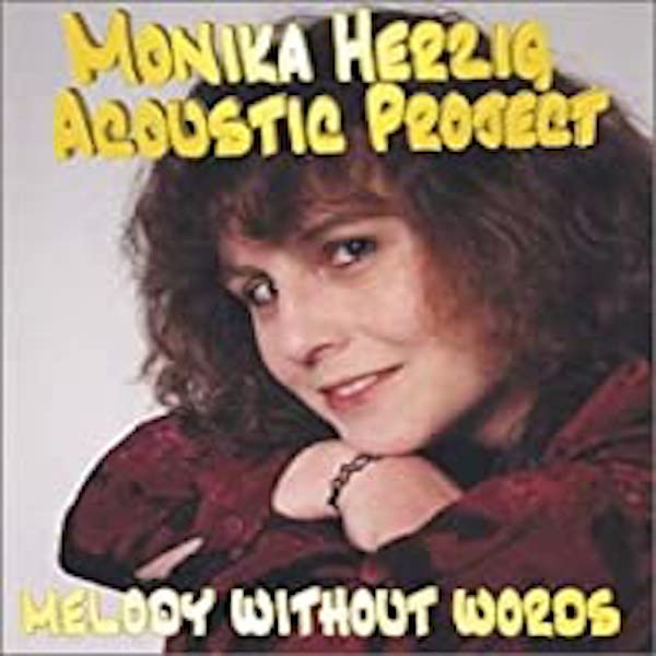<strong>Monika Herzig Acoustic Project: <br>Melody Without Words</strong>
<br><em>ACME Records</em>