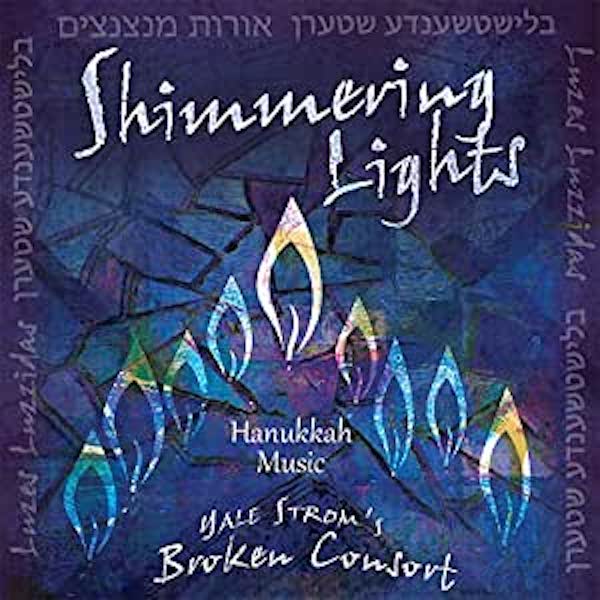 <strong>Yale Strom's Broken Consort: Shimmering Lights</strong><br>
<em>ARC Music Productions</em>