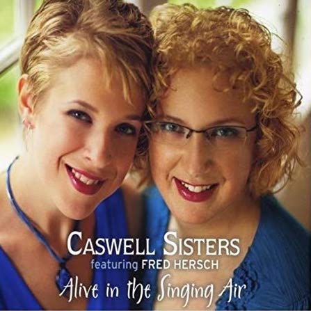 <strong>Caswell Sisters:<br> Alive in the Singing Air</strong><br>
<em>Turtle Ridge Records Records</em>, 2013